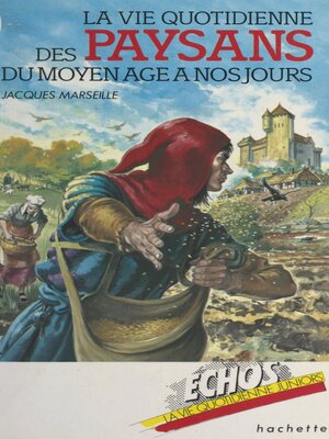 cover image of La vie quotidienne des paysans, du Moyen Âge à nos jours